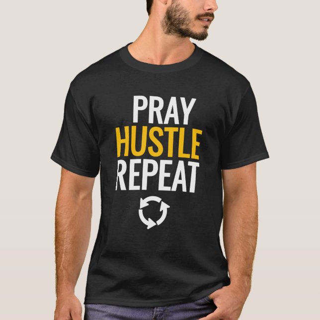 Camiseta Reza, Hustle, Repite. (Anverso)