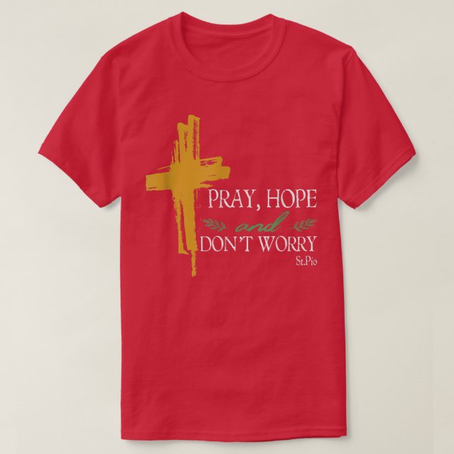 Camiseta Reza La Esperanza Y No Te Preocupes Padre Pío Sant (Diseño del anverso)