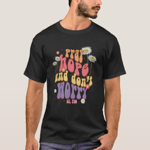 Camiseta Reza la esperanza y no te preocupes por el motivo
