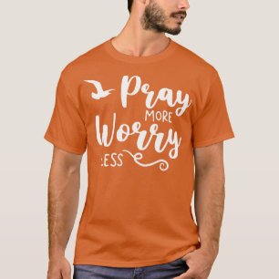 Camiseta Reza más preocupación menos fe cristiana Jesús L