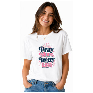 Camiseta Reza Más Preocúpate Menos