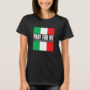 Camiseta Reza Por Mí Mi Suegra Es Italiana Chiste Tonto