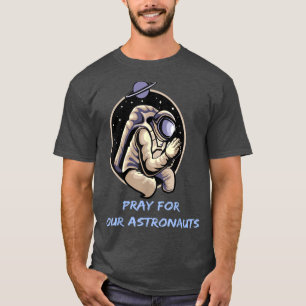 Camiseta Reza por nuestra ropa de astronautas Fun Spaceman