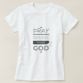 Camiseta Reza, trabaja, confía en Dios