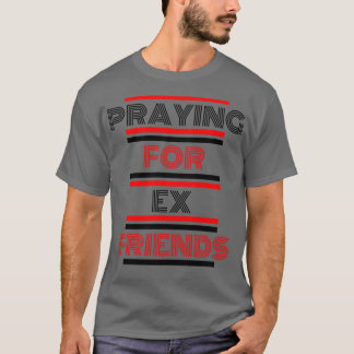 Camiseta Rezando Por Ex Amigos