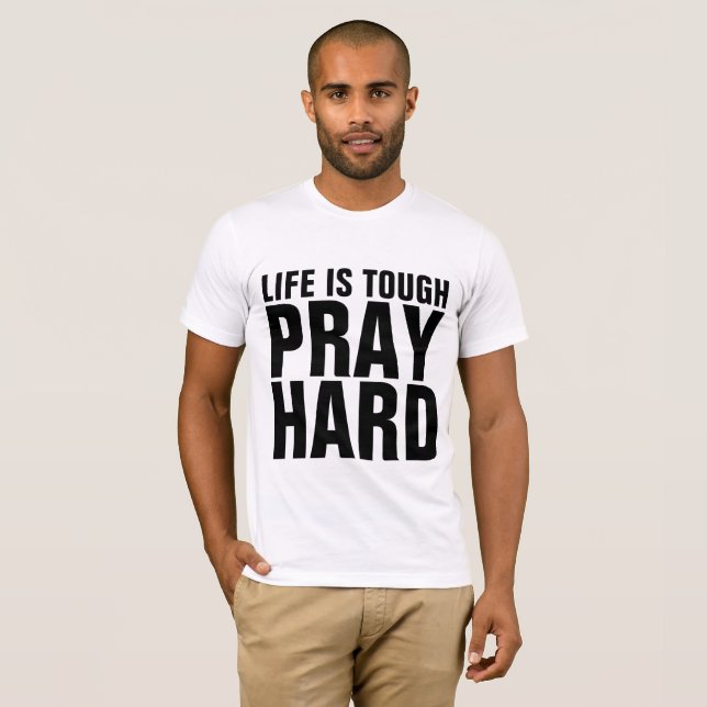 CAMISETA REZAR DURO, LA VIDA ES DIFÍCIL. (Anverso completo)