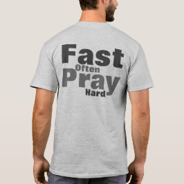 Camiseta Rezar Duro Rápido A Menudo