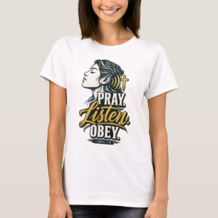 Camiseta Rezar. Escuchar. Obedecer. — 1 Samuel 3:10 Cristia
