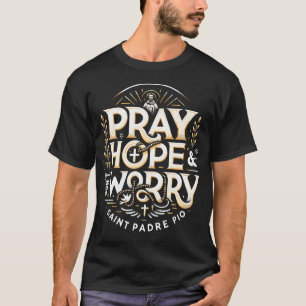 Camiseta Rezar Esperar Y No Preocuparse Padre Pio Católico