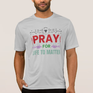 Camiseta Rezar por la vida para que importe