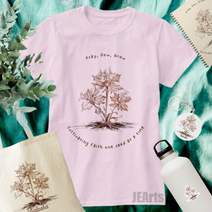 Camiseta Rezar, Sembrar, Crecer, Jardinería para jardineros