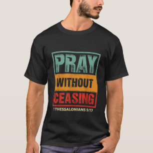 Camiseta Rezar sin cesar la Biblia Verse Jesús Cristiano G