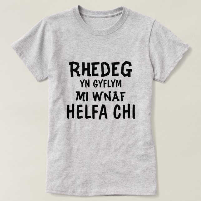 Camiseta Rhedeg yn gyflym mi wnaf Helfa chi (Diseño del anverso)