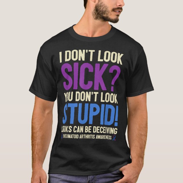 Camiseta Rheumatoid Arthritis Awareness Quote I Don't Look  (Anverso)