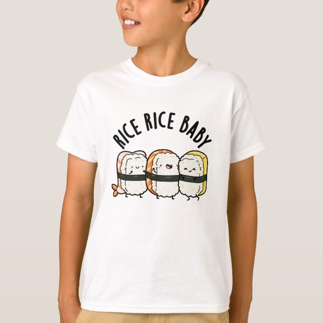 Camiseta Rice Rice Baby Funny Sushi Food Pun (Anverso)