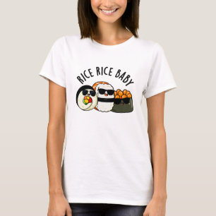 Camiseta Rice Rice Baby Funny Sushi Roll Pun