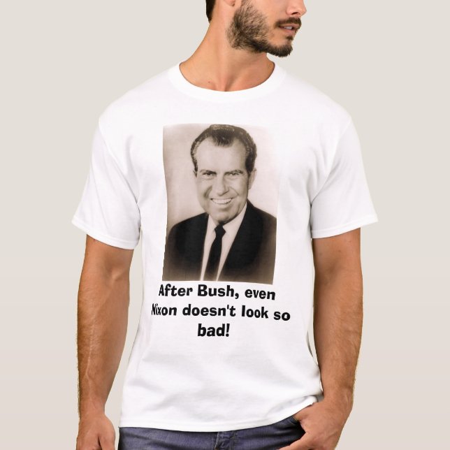 Camiseta Richard M Nixon, después de Bush, incluso Nixon no (Anverso)