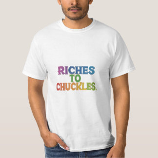Camiseta Riches a Chuckles