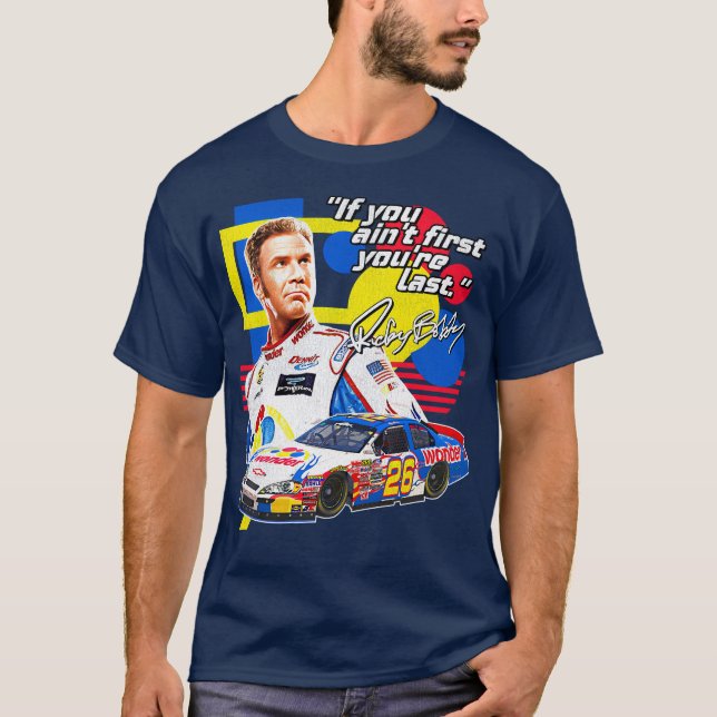 Camiseta Ricky Bobby - Si no eres el primero, eres el últim (Anverso)