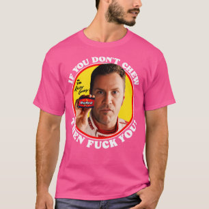Camiseta Ricky Bobby si no masticas