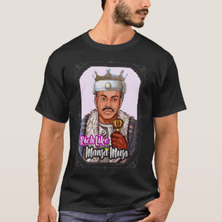 Camiseta Ricos Como Mansa Musa El Imperio Rey Africano