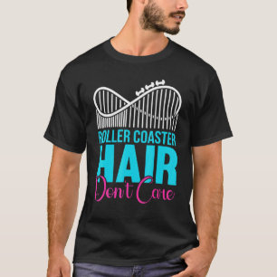 Camiseta Ride Coaster Hair No Le Importa A Roller Coaster E