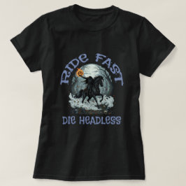 Camiseta Ride fast, Die headless