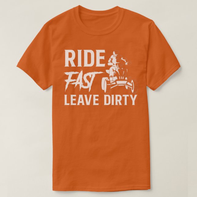 Camiseta Ride Fast Leave Dirty Quad Bike Rider  980 (Diseño del anverso)