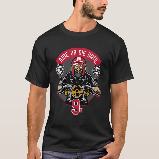 Camiseta Ride or die until 9 PM Motorcycle riders bikers (Anverso)