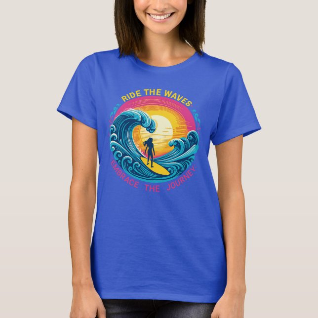 Camiseta Ride the Waves, Embrace the Journey (Anverso)