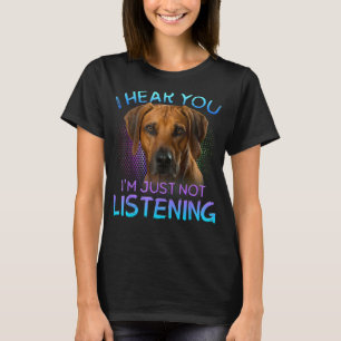 Camiseta Ridgeback Rhodesian te oigo no escuchar
