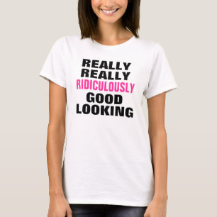 Camiseta Ridículo apuesto.