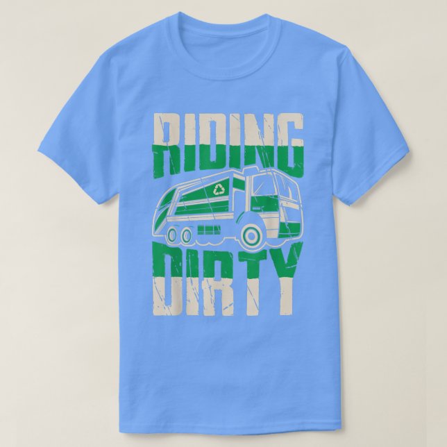 Camiseta Riding dirty Funny garbage truck driver  (Diseño del anverso)