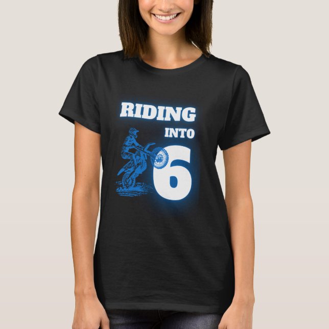 Camiseta Riding Into 6 Year Old 6th Dirt Bike Birthday Part (Anverso)