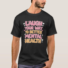 Camiseta Ríe su camino hacia una mejor salud mental