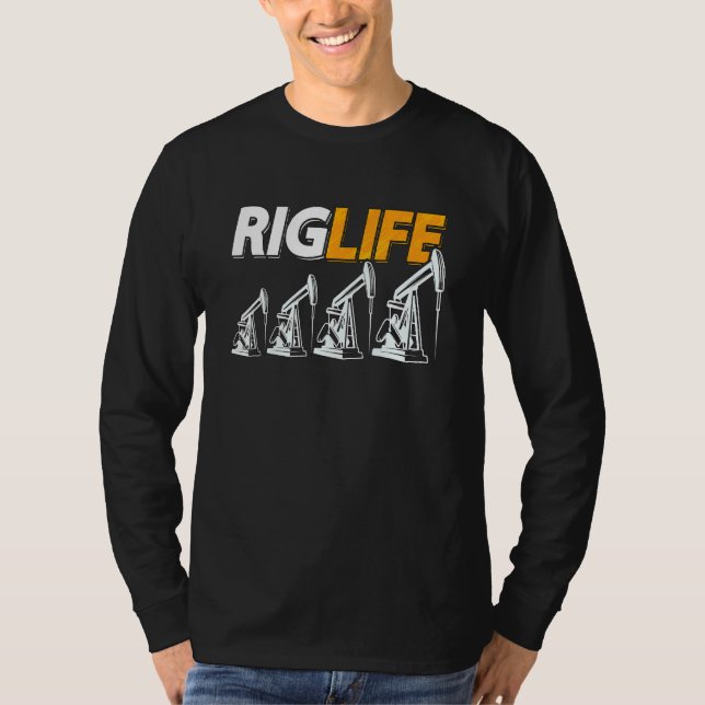 Camiseta Rig Life Oil Rig Worker Roughneck Workers Oil Fiel (Anverso)