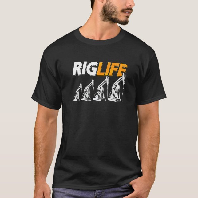 Camiseta Rig Life Oil Rig Worker Roughneck Workers Oil Fiel (Anverso)