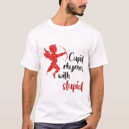 Camiseta Rimas cupido con estúpidos //divertidos anti Valen