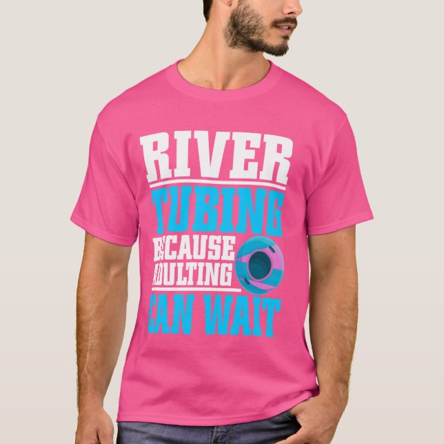 Camiseta Río Tubin porque los adultos pueden esperar río Tu (Anverso)