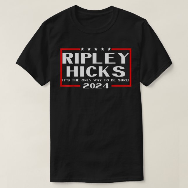 Camiseta Ripley Hicks 2024 - Es la única manera de estar se (Diseño del anverso)