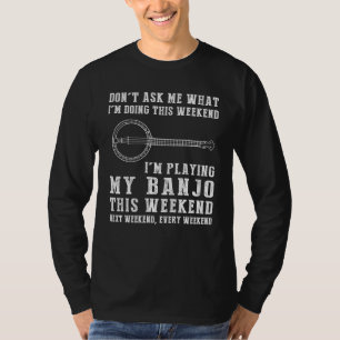 Camiseta Risas En El Banjo Fin De Semana, Cada Fin De Seman