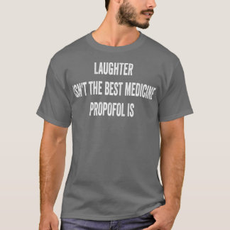 Camiseta Risas Isnx27t El Mejor Medicamento Propofol Es