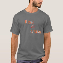 Camiseta Rise and Grind – Motivational T-Shirt & Apparel
