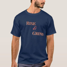 Camiseta Rise and Grind – Motivational T-Shirt & Apparel