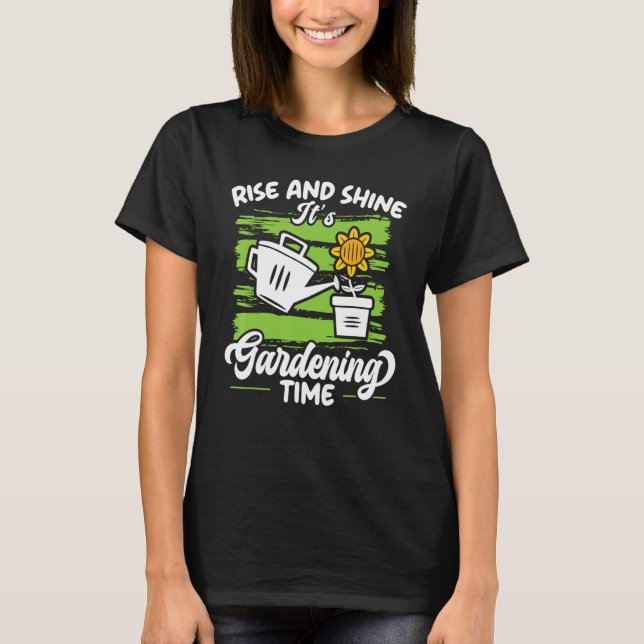 Camiseta Rise And Shine It's Gardening Time Landscaping Lan (Anverso)