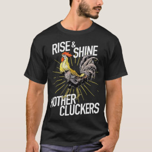 Camiseta Rise and Shine Mother Cluckers Funny Chicken