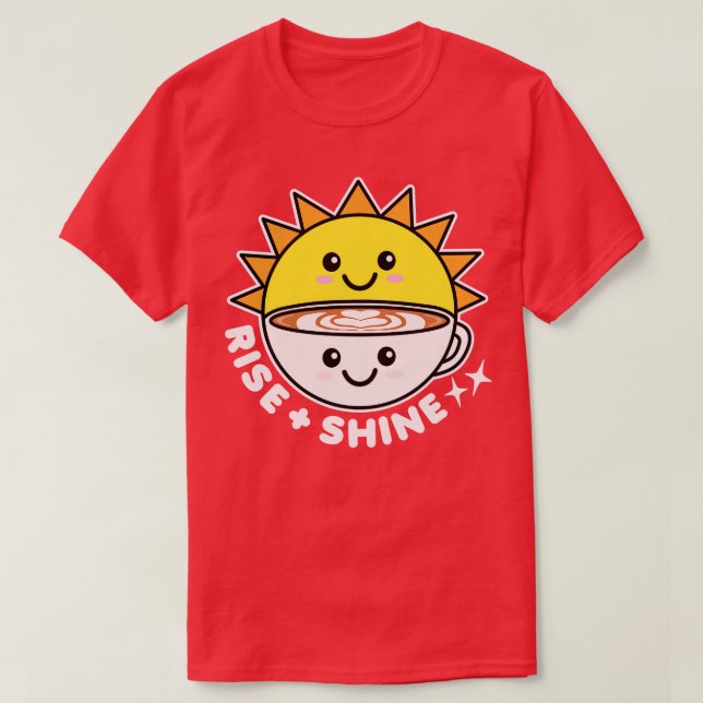 Camiseta Rise and Shine Sun and Coffee (Diseño del anverso)