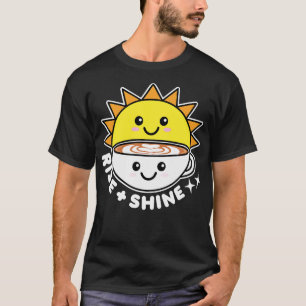 Camiseta Rise and Shine Sun and Coffee