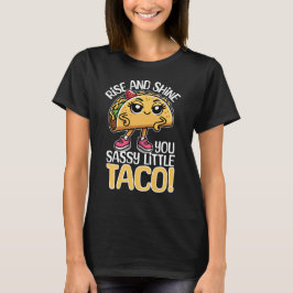 Camiseta Rise and Shine, tu pequeño taco fácil - Comida div