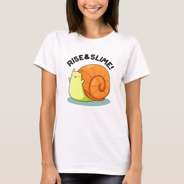 Camiseta Rise And Slime Funny Snail Pun (Anverso)